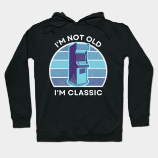 I'm not old, I'm Classic | Arcade | Retro Hardware | Vintage Sunset | '80s '90s Video Gaming Hoodie